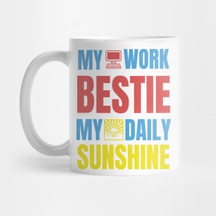 My Work Bestie My Daily Sunshine Mug